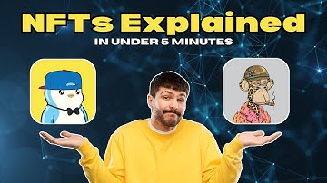 NFTs Explained in Under 5 Minutes