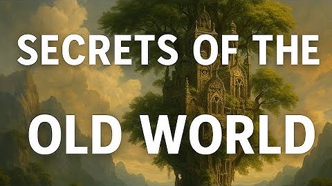   The Endless Water & The Living Trees of the Old World 