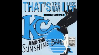 K C & THE SUNSHINE BAND That the way I like it DRUM COVER