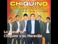 CHIQUINO Y SU MARAVILLA 2013 - CONVENCETE