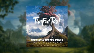 Thefatrat & Laura Brehm - We'll Meet Again (Adeejay & Bencek Remix)