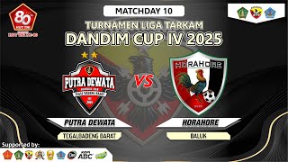 PUTRA DEWATA VS HORAHORE - Dandim Cup IV 2025