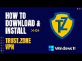 How to download and install trustzone vpn for windows