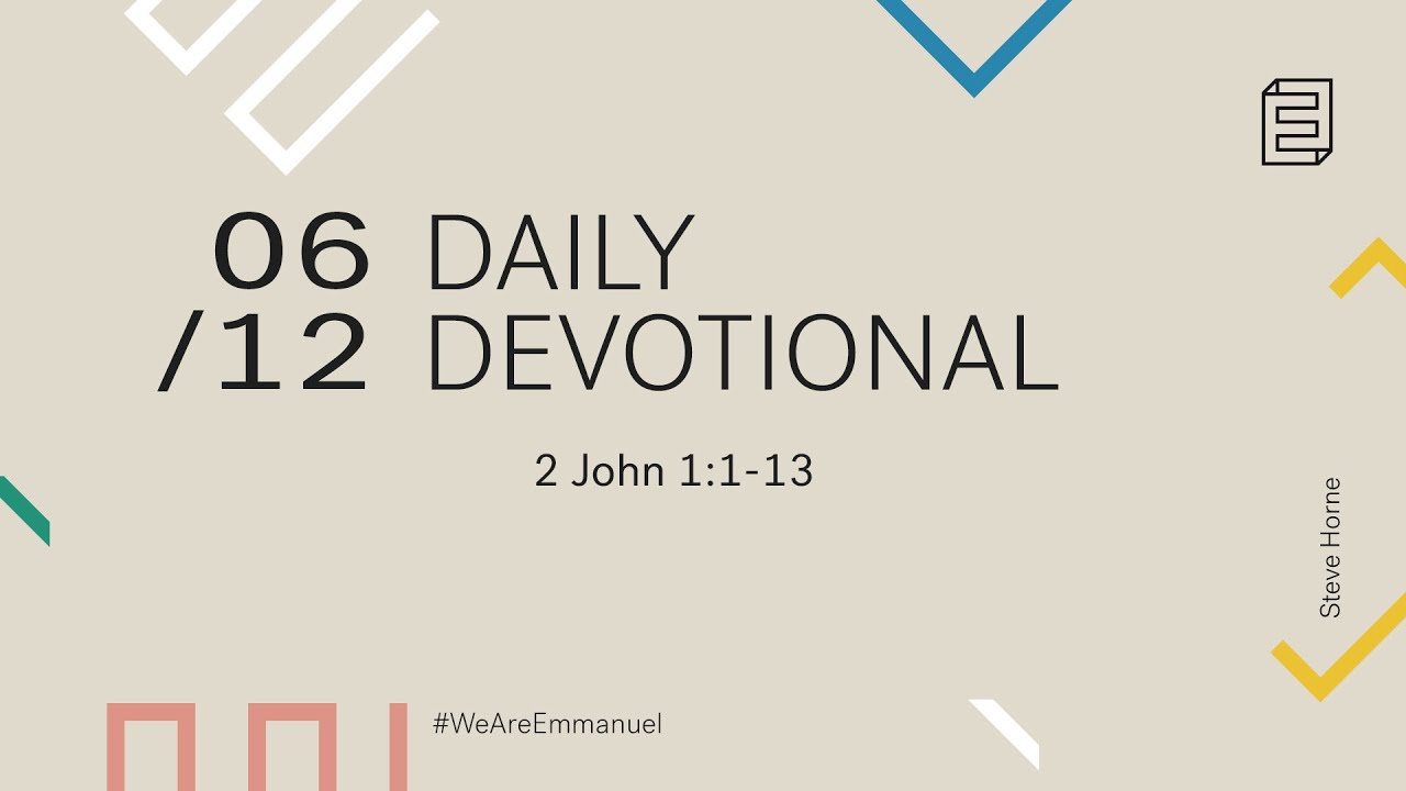 Daily Devotional with Steve Horne // 2 John 1:1-13 Cover Image