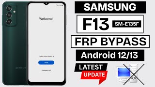 Samsung Galaxy F13 Frp Byp Android 1213 Without Pc Samsung Sm-E135F Google Account Byp