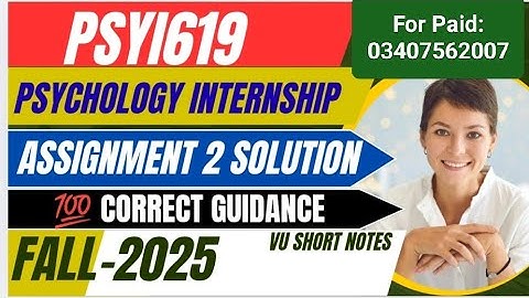 PSYI619 Assignment 2 Fall 2025 || psyi619 Internship Report in Psychology || VU psy 619 internship