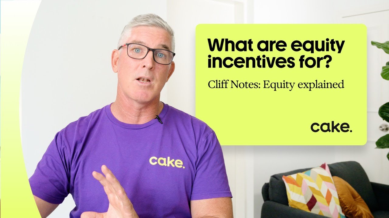 What are equity incentives actually for? Cliff Notes - equity explained