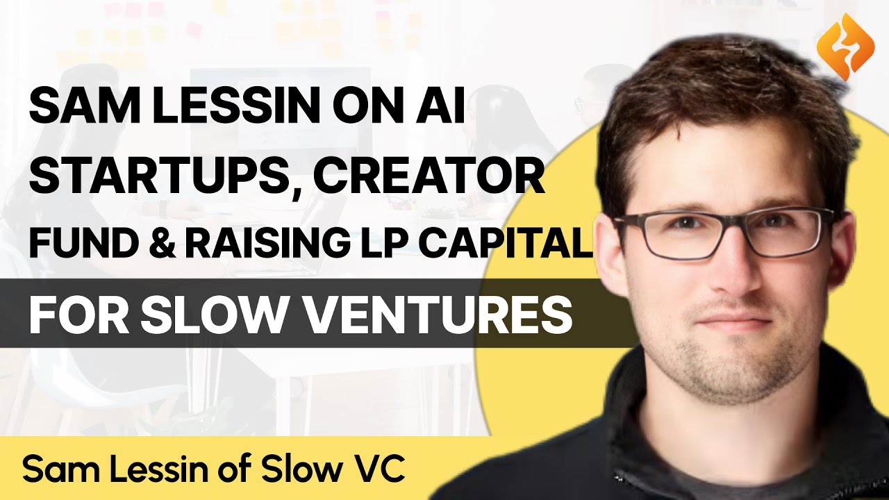 Advice For Startup Founders and Emerging VC Managers from Sam Lessin of  Slow Ventures