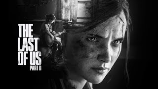 The last of us 2 - НАЧАЛО (СТРИМ)