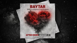 BAYTAR - Organize X Blok3 X Era7capone | After Hours Sessions #02 