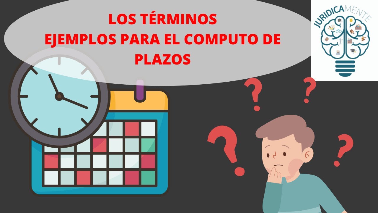 LOS TÉRMINOS EJEMPLOS PARA EL COMPUTO DE PLAZOS - YouTube