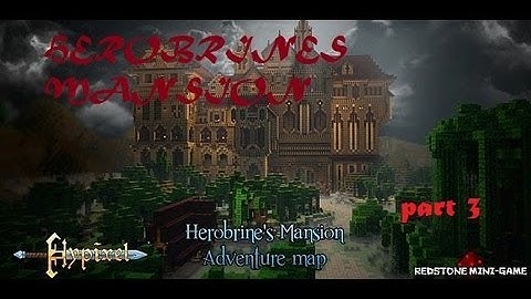 Herobrines Mansion part 3 jake vision [FTW]