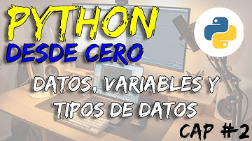 Aprende Python desde Cero: Capítulo 2 - Datos, Variables y Tipos de datos 🚀🐍