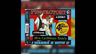 Fun Factory - I Wanna Be With You (Afro Caribbean Remix) (SNMiX) BPM 100.mp4