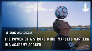 The Power of a Strong Mind: Marcelo Carrera