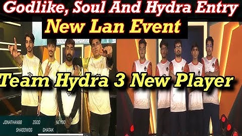 Team Hydra Official, Team Godlike And Team Soul Super Entry In New Lan Event | Hydra New Players