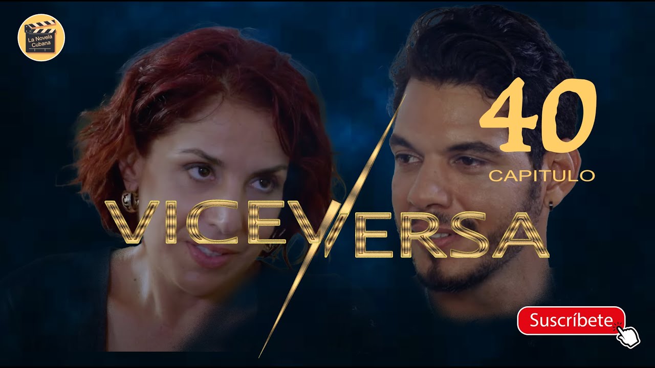 ⁣Telenovela Cubana Viceversa Capitulo 40 Completo - Viceversa Capitulo 40 - La Novela Cubana Capitulo