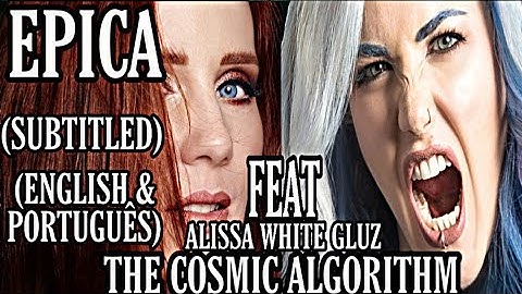 EPICA - THE COSMIC ALGORITHM FEAT ALISSA WHITE GLUZ (LEGENDADO ENGLISH & PORTUGUÊS)