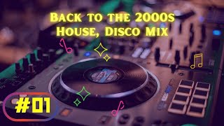 Download Lagu Back to the 2000s #01 | House \u0026 Disco Mix | 2001 – 2007 MP3