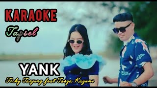 YANK KARAOKE DUET || KARAOKE MUSIK TAPSEL || Ficky Tanjung feat Tasya Kazumi