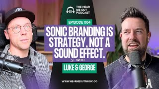Business advice that's making brands billions | Sonic Branding Strategy | Hear Me Out | S1Ep4