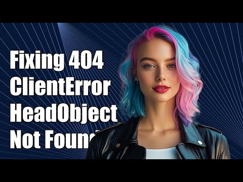 Fixing botocore.exceptions.ClientError 404: HeadObject Not Found Error