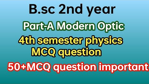 BSc 4th semester physics Mcq question // 50 important question