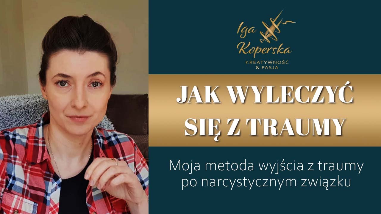 Wylecz się z traumy po narcystycznym związku (metoda krok po kroku jak sobie pomóc)
