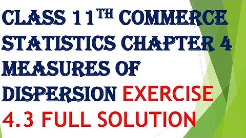 Class 11th commerce statistics chapter 4 measures of dispersion exercise 4.3 complete solution