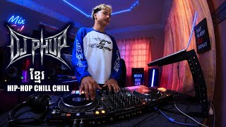 DJ PHUP - Mixtape Hip Hop Chill Chill khmer And Eng 💃💃💃