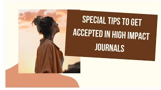 get accepted in high impact journals (barriers of the peer-reviewed process)