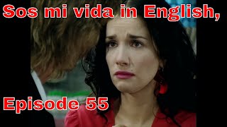 You Are The One (Sos Mi Vida) Episode 55 In English
