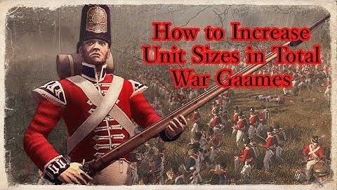 All Total Wars: How to Change Unit Sizes