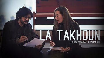Faisal Kapadia x Krystel Dib | La Takhoun | Official Video | Zindagi Jahaan Le Jaaye