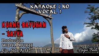 KUANG BAYUHAN - SATYA ✓Karaoke ( No Vocal )