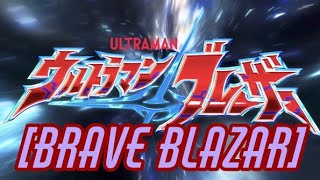 [BRAVE BLAZAR] Ultraman Blazar Ending Song 2 Lyrics and MAD