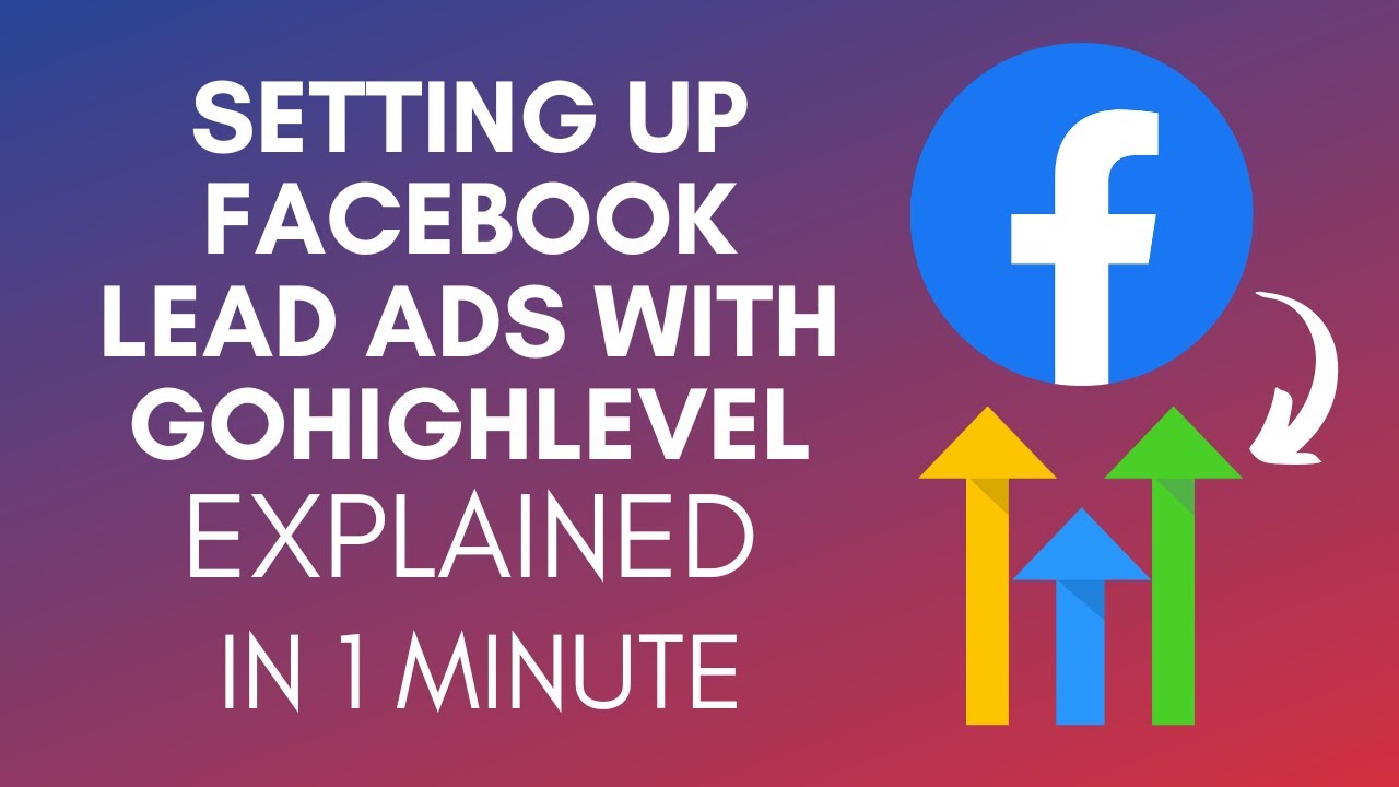 How To Set Up Facebook Lead Ads With GoHighLevel (2025) - YouTube