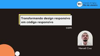 Transformando design responsivo em código responsivo - Friends of Figma, Rio de Janeiro screenshot 4