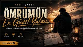 Ömrümün En Güzel Yalanı | Duygusal Türkçe Pop 2026 | Kalbe Dokunan Aşk Şarkısı