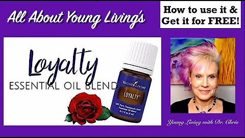 All about Young Living's LOYALTY Essential Oil Blend and how to get it for FREE!