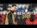 Lionel Messi ► Senorita (Shawn Mendes) - Skills & Goals 2020/2021 | HD