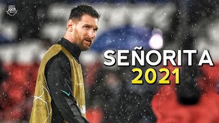 Lionel Messi ► Senorita (Shawn Mendes) - Skills & Goals 2020/2021 | HD