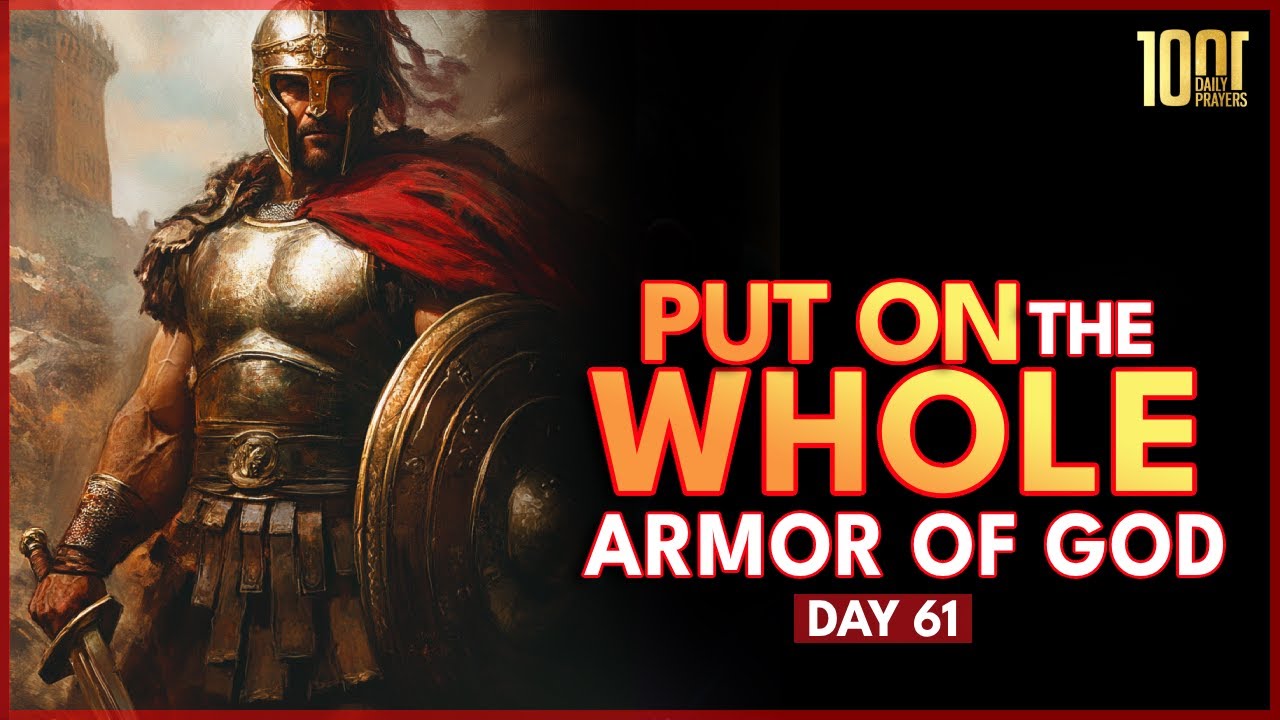 Day 61: Prayer To Put On The Whole Armor Of God | Full Armor Of God ...