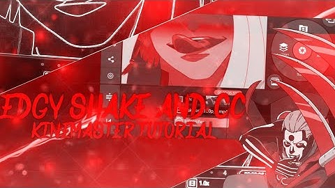 TUTORIAL!! AMV EDGY STYLE KINEMASTER SHAKE&CC.