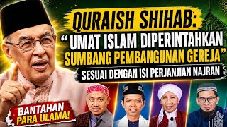 QURAISH SHIHAB: MUSLIMS COMMANDED TO CONTRIBUTE TO CHURCH CONSTRUCTION | KH Idrus Ramli/BY/UAS/UAH