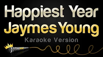 Jaymes Young - Happiest Year (Karaoke Version)