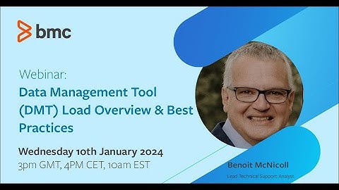 Webinar: BMC Helix Data Management  - Tool, Load Overview & Best Practices