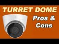 Turret Dome CCTV Camera- PROs and CONs