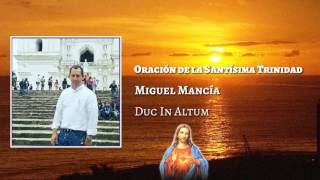 Video-Miniaturansicht von „Miguel Mancía - Oración de la Santísima Trinidad“