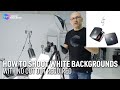 How to shoot perfect white backgrounds  no cutout needed